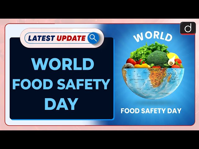 World Food Safety Day | Latest Update | Drishti IAS English class=