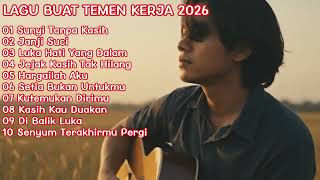 Download Lagu LAGU SANTAI BUAT TEMAN KERJA 2026 | FULL ALBUM SLOW ROCK \u0026 GALAU, MELLOW - Sunyi Tanpa Kasih MP3