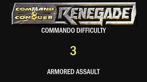 Command &  Conquer: Renegade (Commando Mode) - 03 - Armored Assault