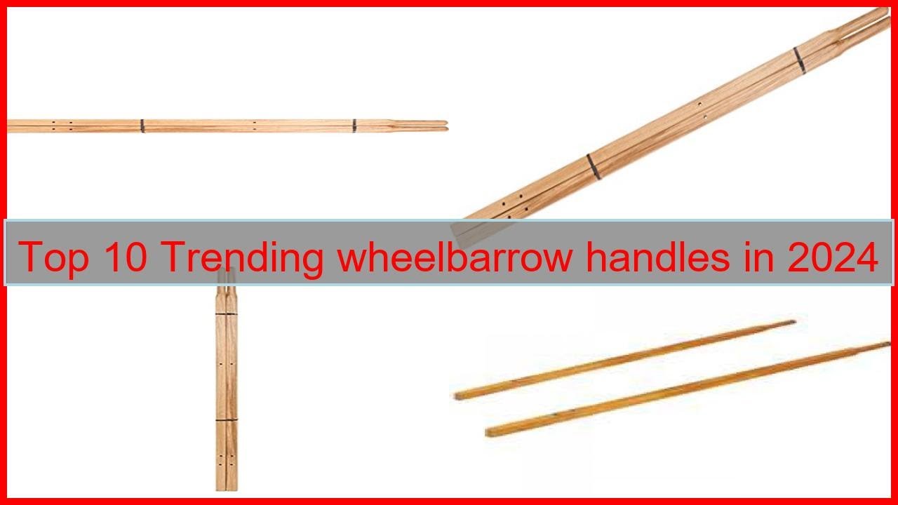 Top 10 Trending wheelbarrow handles in 2024 YouTube