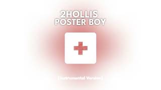 2hollis - poster boy [Instrumental]