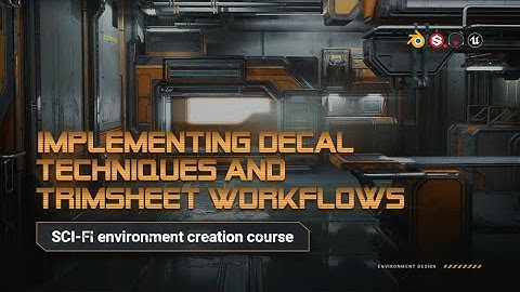 【MasterClass】SCI-FI environment Creation Course Implementing Decal Techniques and Trimsheet Workflow