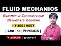 Fluid Mechanics | Lec - 08 | Equation of Continuity and Bernoulli's Equation | Ajeet Sir | #physics