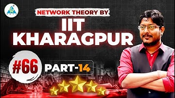 #66 IIT KHARAGPUR || Network Theory || by Umesh Dhande Sir