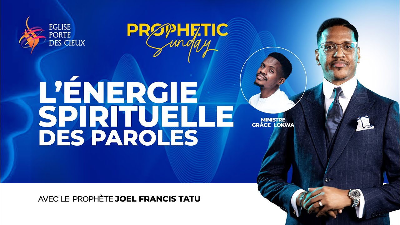 L'ENERGIE SPIRITUELLE DES PAROLES AVEC LE PROPHÈTE JOEL FRANCIS TATU