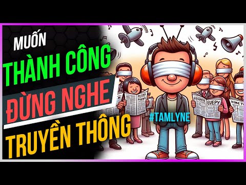 Muốn thành công ĐỪNG NGHE truyền thông [Dưa Leo DBTT]