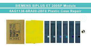 6AG1136-6RA00-2BF0 SIEMENS SIPLUS ET 200SP Plastic Housing Repair