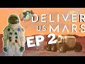 Ep 2  deliver us mars  je pilote une fuse ehhhh ouep deliverusmars mars space