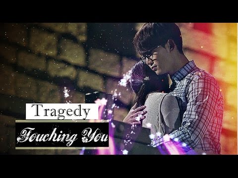 Touching You || Tragedy