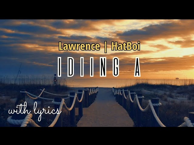 IDING A || LAWRENCE u0026 HATBOI || lyrics class=