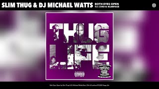 Смотреть клип Slim Thug & Dj Michael Watts - Both Eyes Open (Chopped & Screwed) (Audio) (Feat. Z-Ro & Scarface)