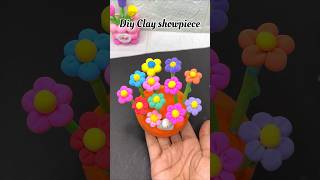 Diy Clay showpiece flower 🌼 for kids #flowers #kidsvideo #kidscraft #clayart #shortsfeed #cartoon