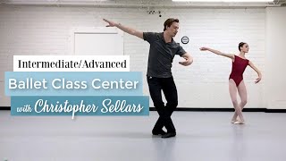 Intermediate Advanced Ballet Class Center with Christopher Sellars | At Home Class | Kathryn Morgan