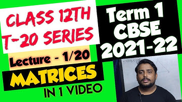 MATRICES Class 12th CBSE MATH/ Full chapter in 1 video / 12th T20 Series/ Lecture 1 / Term 1 2021-22