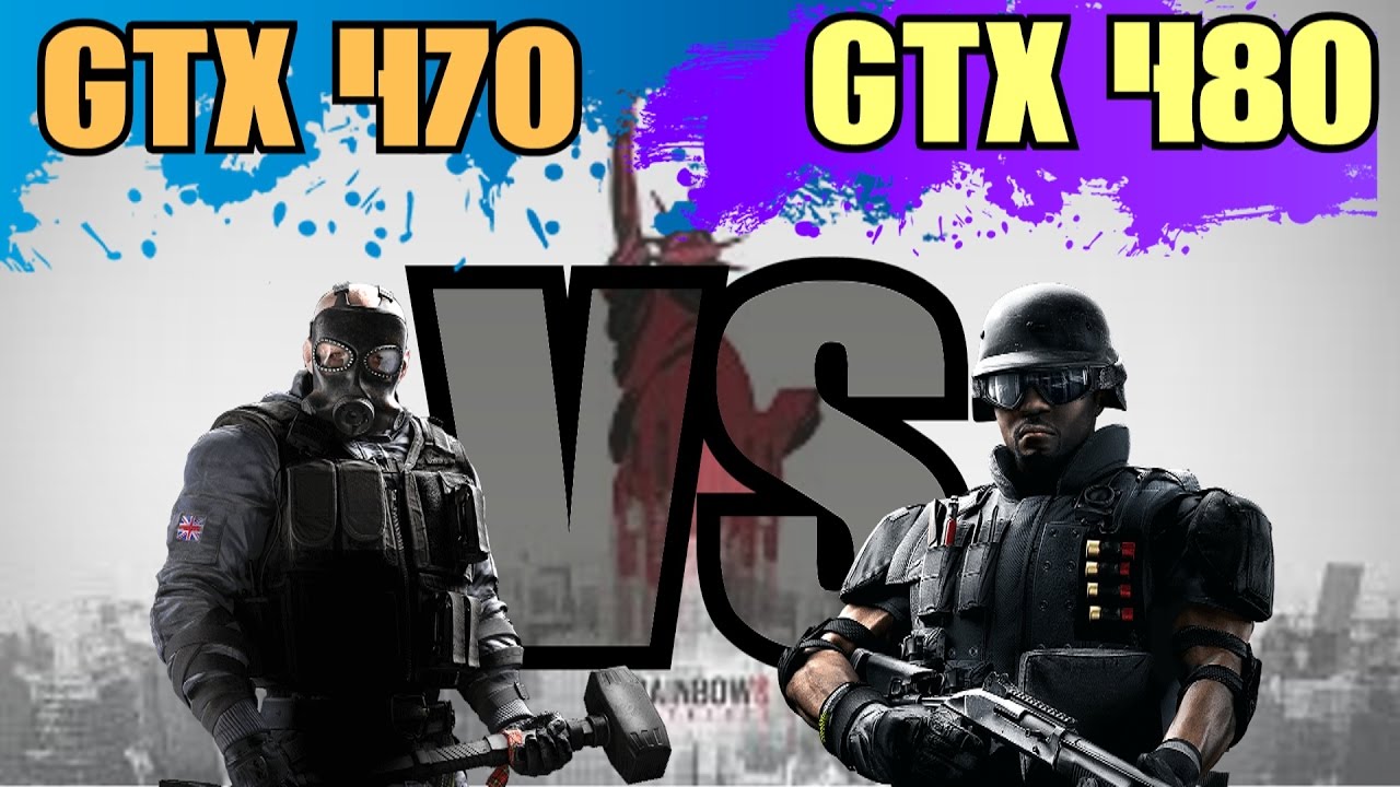 GTX 470 Vs GTX 480 Rainbow Six Siege YouTube gtx-470-vs-gtx-480-rainbow-six-siege-youtube