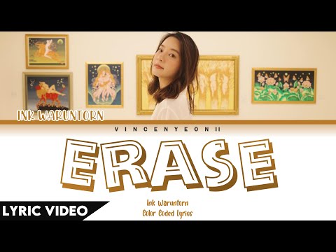Ink Waruntorn - ลบไม่ได้ช่วยให้ลืม (ERASE) l (Thai/Rom/Eng) Lyric Video