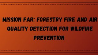 Mission FAR: Fire and Air Quality Detection for Wildfire Prevention