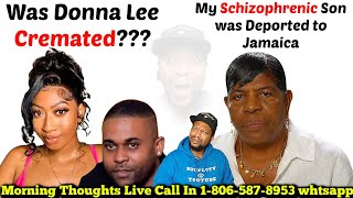 Was Donna Lee Donaldson Cremated + My Schizophrenic Son Deported to Jamaica