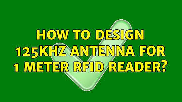 How to design 125Khz Antenna for 1 meter RFID reader?