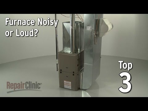 Furnace Noisy Or Loud? Gas Furnace Troubleshooting