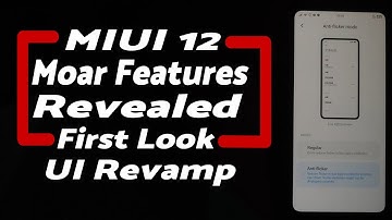 More MIUI 12 Features Revealed | New UI; Screen Time, Anti Flicker Mode Etc