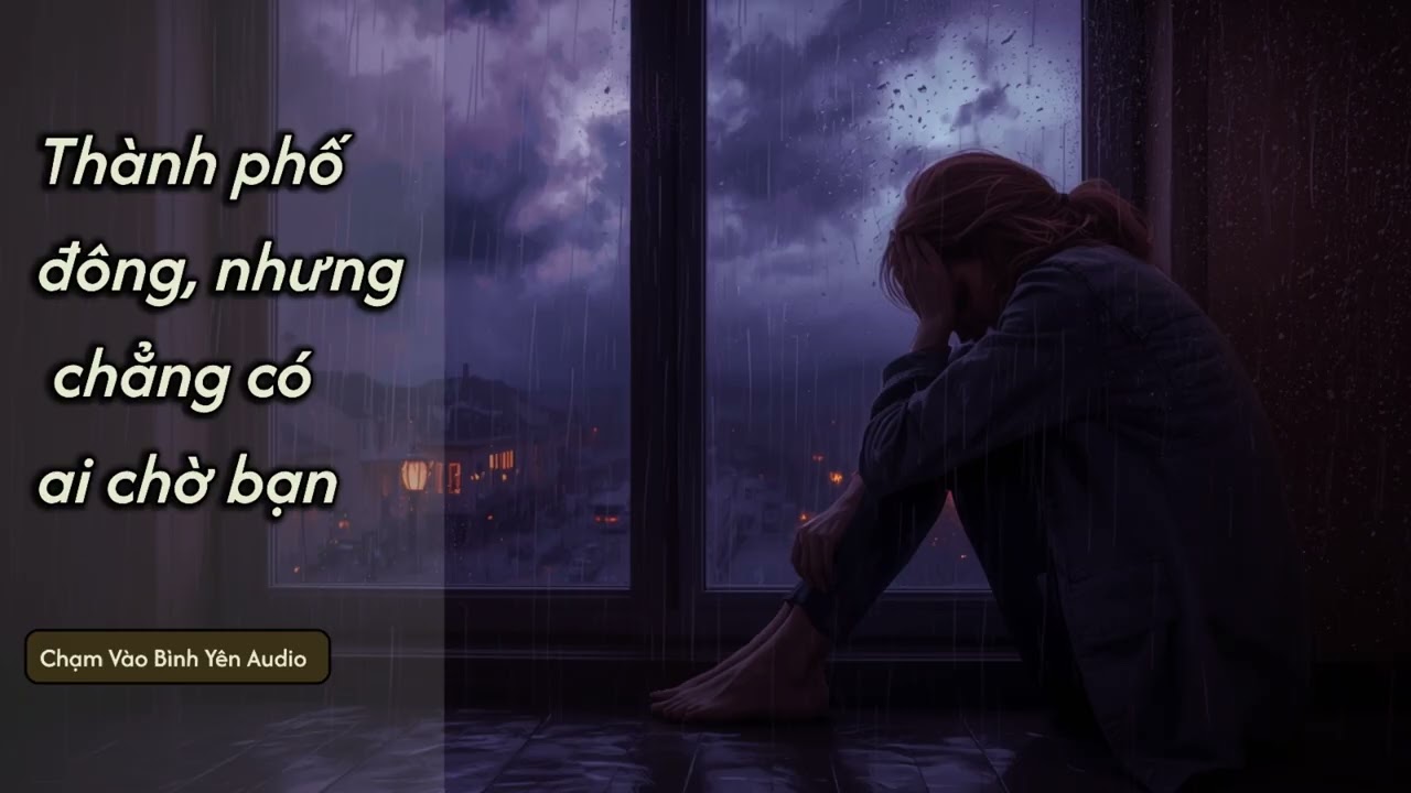 Thành phố đông, nhưng chẳng có ai chờ bạn  | Truyện Audio Chữa Lành – Chạm Vào Bình Yên