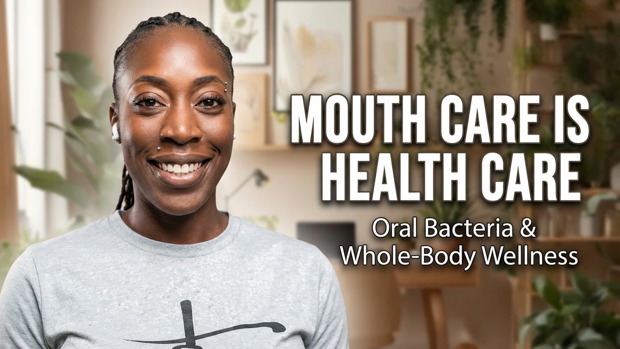 Mouth Care is Health Care  - Oral Bacteria and Whole-Body Wellness #health and wellness #gut health