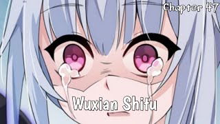 WS ( Wuxian Shitu ) Chapter #47 Bahasa Indonesia