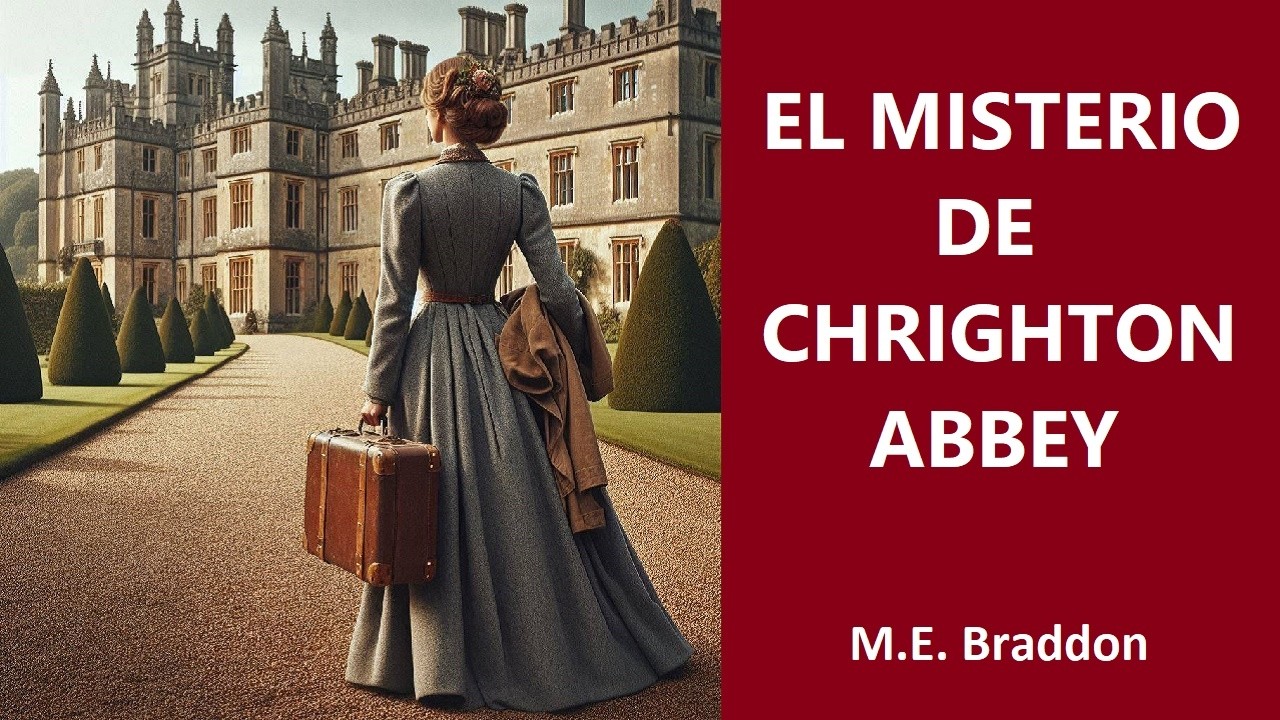 El Misterio De Chrigthon Abbey - Relato De Misterio de M.E.Braddon - (Audiolibro Completo)