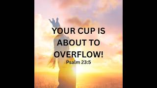 Your cup is about to overflow! #encouragement #hope #propheticword #joy