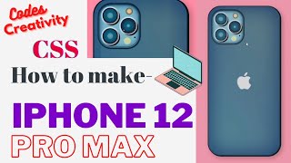 How to Make a Real Smartphone | IPHONE 12 PRO MAX using HTML CSS only #css #Iphone #creative #code