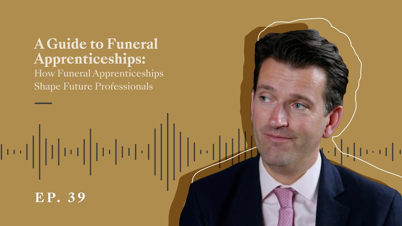 39. A Guide to Funeral Apprenticeships: How Funeral Apprenticeships Shape Future Professionals
