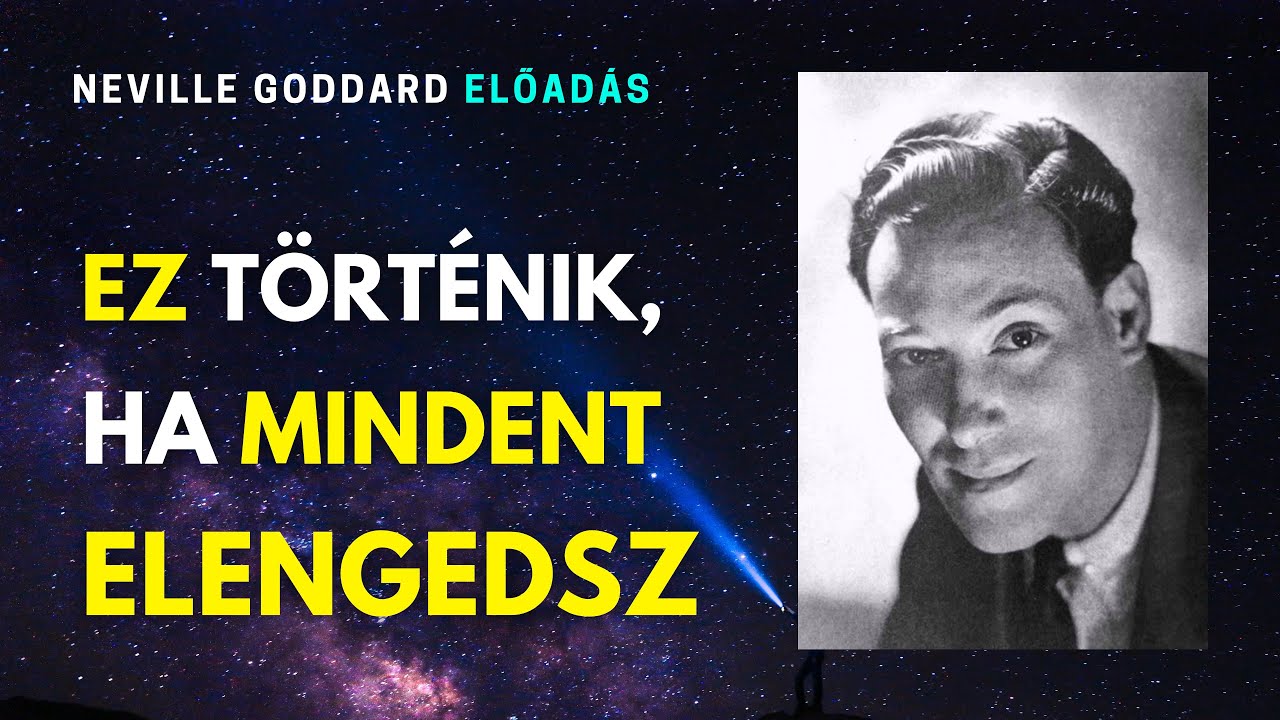 Ez történik, ha feladsz mindent, amit eddig hittél  | Neville Goddard előadás magyarul