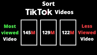 How to sort all tiktok videos by most views / view count