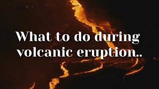 What to do before, during and after the volcanic eruption. | Performance Task Science 9