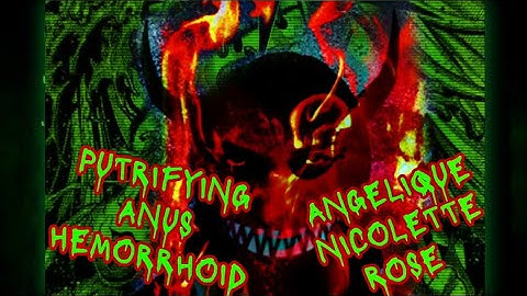 PUTRIFYING ANUS HEMORRHOID💀Angelique Nicolette Rose Original Screamo Metal Song (With Lyrics)