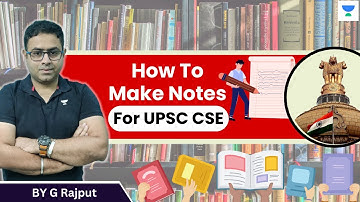 How to make notes for UPSC I Notes making tips I UPSC Preparation I By G Rajput