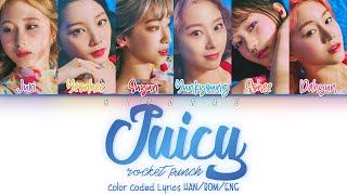 Rocket Punch – JUICY Color Coded Lyrics HAN/ROM/ENG