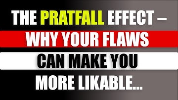 The Pratfall Effect – Why Your Flaws Can Make You More Likable | Awesome Facts