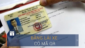 Chính thức bổ sung mã QR trên bằng lái xe | VTC1