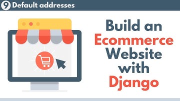 Build an Ecommerce Website with Django // Part 9 - Default addresses