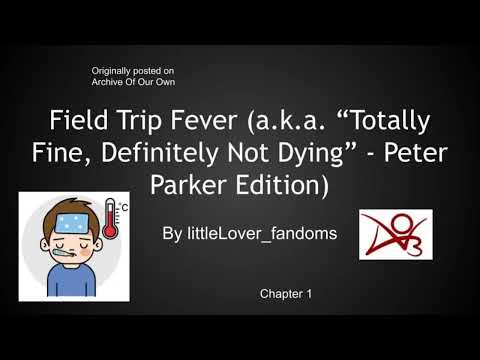 Field Trip Fever (a.k.a. “Totally Fine, Definitely Not Dying”) by littleLover_fandoms Supercut