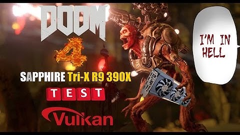 Doom 2016 [Sapphire R9 390X] Test  Vulkan