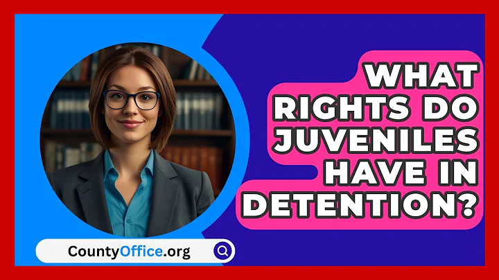 What Rights Do Juveniles Have In Detention? - CountyOffice.org