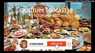 Podturk Podcast 18 Mutfaği - Intermediate Turkish