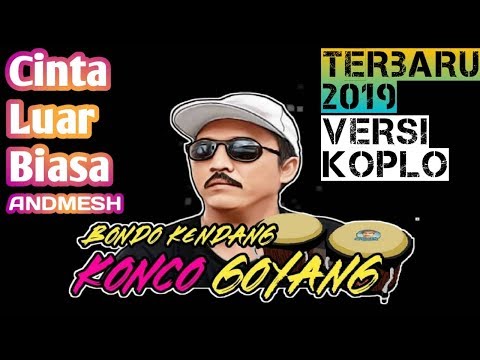 CINTA LUAR BISA (ANDMESH VERSI KOPLO TERBARU ) BIKIN GOYANG TERUS CINTA LUAR BISA (ANDMESH VERSI KOPLO TERBARU ) BIKIN GOYANG TERUS
