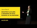 dotJS 2019 - Jana Beck - Escaping flatland: a romance of data science in the browser