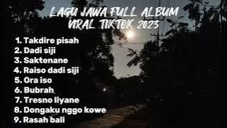 Lagu jawa full album viral TikTok || Takdire pisah, Dadi siji, Saktenane.