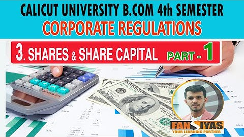 Shares and Share Capital Part-1 | Corporate Regulations | B.Com 4th Semester | Calicut University
