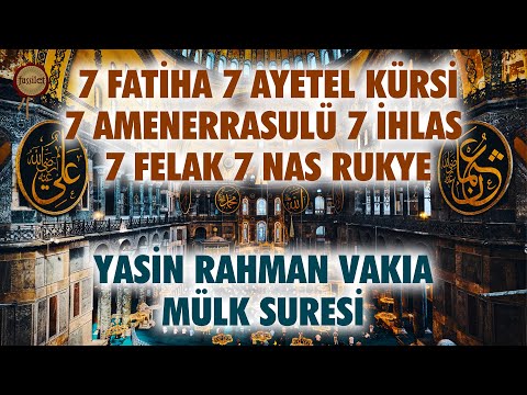 7 Fatiha 7 Ayetel Kürsi 7 Amenerrasulü 7 İhlas 7 Felak 7 Nas Rukye | Yasin Rahman Vakıa Mülk Suresi